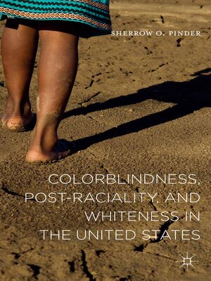 cover image of Colorblindness, Post-raciality, and Whiteness in the United States